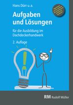 Aufgaben und Lösungen für die Ausbildung im Dachdeckerhandwerk Cover des Buches Aufgaben und Lösungen für die Ausbildung im Dachdeckerhandwerk (ISBN: 9783481038168)
