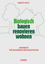 Biologisch bauen, renovieren, wohnen Cover des Buches Biologisch bauen, renovieren, wohnen (ISBN: 9783496014874)