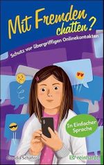 Mit Fremden chatten?: Schutz vor übergriffigen Onlinekontakten (reinhardt junior) Cover des Buches Mit Fremden chatten?: Schutz vor übergriffigen Onlinekontakten (reinhardt junior) (ISBN: 9783497030781)