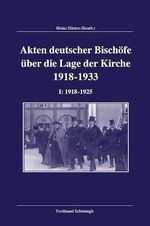 Akten deutscher Bischöfe zur Lage der Kirche 1918-1933 Cover des Buches Akten deutscher Bischöfe zur Lage der Kirche 1918-1933 (ISBN: 9783506764027)