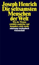 Die seltsamsten Menschen der Welt: Wie der Westen reichlich sonderbar und besonders reich wurde (suhrkamp taschenbuch wissenschaft) Cover des Buches Die seltsamsten Menschen der Welt: Wie der Westen reichlich sonderbar und besonders reich wurde (suhrkamp taschenbuch wissenschaft) (ISBN: 9783518300718)