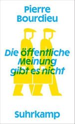 Die öffentliche Meinung gibt es nicht (Essenzen) Cover des Buches Die öffentliche Meinung gibt es nicht (Essenzen) (ISBN: 9783518588604)