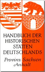 Handbuch der historischen Stätten Deutschlands / Provinz Sachsen/Anhalt Cover des Buches Handbuch der historischen Stätten Deutschlands / Provinz Sachsen/Anhalt (ISBN: 9783520314024)