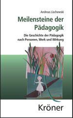 Meilensteine der Pädagogik Cover des Buches Meilensteine der Pädagogik (ISBN: 9783520336019)