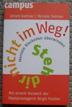 Steh dir nicht im Weg!: Mentale Blockaden überwinden Cover des Buches Steh dir nicht im Weg!: Mentale Blockaden überwinden (ISBN: 9783593376929)