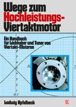 Wege zum Hochleistungs-Viertaktmotor Cover des Buches Wege zum Hochleistungs-Viertaktmotor (ISBN: 9783613039896)