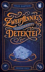 Zweipfennigs geisterhafte Detektei: Erster Fall Cover des Buches Zweipfennigs geisterhafte Detektei: Erster Fall (ISBN: 9783690260459)