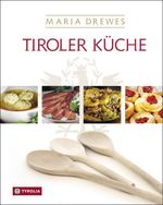 Tiroler Küche Cover des Buches Tiroler Küche (ISBN: 9783702216764)