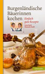 Burgenländische Bäuerinnen kochen Cover des Buches Burgenländische Bäuerinnen kochen (ISBN: 9783706625272)