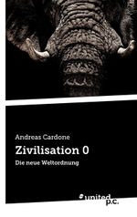 Zivilisation 0 Cover des Buches Zivilisation 0 (ISBN: 9783710309571)