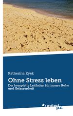 Ohne Stress leben Cover des Buches Ohne Stress leben (ISBN: 9783710315374)