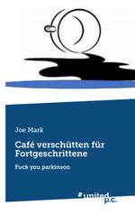 Café verschütten für Fortgeschrittene Cover des Buches Café verschütten für Fortgeschrittene (ISBN: 9783710323324)