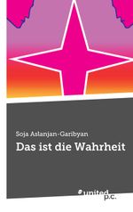 Das ist die Wahrheit Cover des Buches Das ist die Wahrheit (ISBN: 9783710352164)