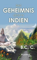 Das Geheimnis liegt in Indien Cover des Buches Das Geheimnis liegt in Indien (ISBN: 9783710356186)