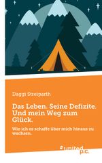 Das Leben. Seine Defizite. Und mein Weg zum Glück. Cover des Buches Das Leben. Seine Defizite. Und mein Weg zum Glück. (ISBN: 9783710356780)
