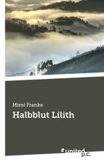 Halbblut Lilith Cover des Buches Halbblut Lilith (ISBN: 9783710357114)