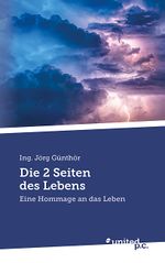 Die 2 Seiten des Lebens Cover des Buches Die 2 Seiten des Lebens (ISBN: 9783710357695)