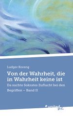 Von der Wahrheit, die in Wahrheit keine ist Cover des Buches Von der Wahrheit, die in Wahrheit keine ist (ISBN: 9783710358227)