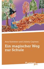 Ein magischer Weg zur Schule Cover des Buches Ein magischer Weg zur Schule (ISBN: 9783710358630)