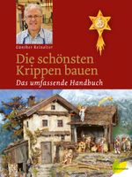 Die schönsten Krippen bauen Cover des Buches Die schönsten Krippen bauen (ISBN: 9783710767456)