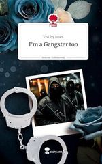I'm a Gangster too. Life is a Story - story.one Cover des Buches I'm a Gangster too. Life is a Story - story.one (ISBN: 9783711517265)