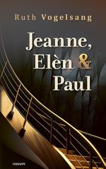 Jeanne, Elèn & Paul Cover des Buches Jeanne, Elèn & Paul (ISBN: 9783711605580)