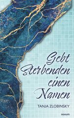 Gebt Sterbenden einen Namen Cover des Buches Gebt Sterbenden einen Namen (ISBN: 9783711606488)