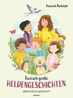 Tierisch große Heldengeschichten Cover des Buches Tierisch große Heldengeschichten (ISBN: 9783711607515)