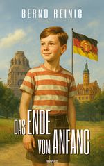 Das Ende vom Anfang Cover des Buches Das Ende vom Anfang (ISBN: 9783711609885)