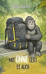 Mit Ohne geht es auch Cover des Buches Mit Ohne geht es auch (ISBN: 9783711610744)