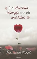 Die schwersten Kämpfe sind oft unsichtbar Cover des Buches Die schwersten Kämpfe sind oft unsichtbar (ISBN: 9783711611451)