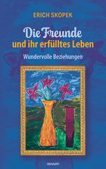 Die Freunde und ihr erfülltes Leben Cover des Buches Die Freunde und ihr erfülltes Leben (ISBN: 9783711612755)
