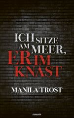 Ich sitze am Meer, er im Knast Cover des Buches Ich sitze am Meer, er im Knast (ISBN: 9783711613011)