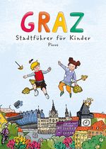 Graz. Stadtführer für Kinder Cover des Buches Graz. Stadtführer für Kinder (ISBN: 9783711740199)