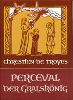 Perceval der Gralskönig Cover des Buches Perceval der Gralskönig (ISBN: 9783723508565)
