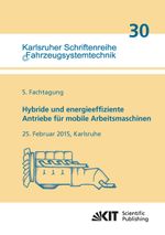 Hybride und energieeffiziente Antriebe für mobile Arbeitsmaschinen : 5. Fachtagung, 25. Februar 2015, Karlsruhe Cover des Buches Hybride und energieeffiziente Antriebe für mobile Arbeitsmaschinen : 5. Fachtagung, 25. Februar 2015, Karlsruhe (ISBN: 9783731503231)