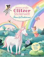 Meine große Glitzer-Stickerwelt - Feen und Einhörner Cover des Buches Meine große Glitzer-Stickerwelt - Feen und Einhörner (ISBN: 9783741528873)