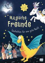 Magische Freunde - Geschichten für eine gute Nacht (mit Glow-in-the-Dark-Cover) Cover des Buches Magische Freunde - Geschichten für eine gute Nacht (mit Glow-in-the-Dark-Cover) (ISBN: 9783741529078)