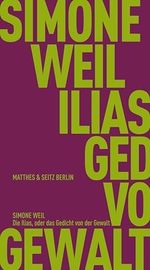 Die Ilias, oder das Gedicht von der Gewalt (Fröhliche Wissenschaft) Cover des Buches Die Ilias, oder das Gedicht von der Gewalt (Fröhliche Wissenschaft) (ISBN: 9783751830577)