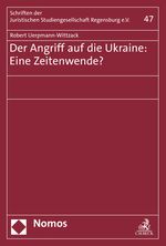Der Angriff auf die Ukraine: Eine Zeitenwende? (Schriften der Juristischen Studiengesellschaft Regensburg e. V.) Cover des Buches Der Angriff auf die Ukraine: Eine Zeitenwende? (Schriften der Juristischen Studiengesellschaft Regensburg e. V.) (ISBN: 9783756005048)