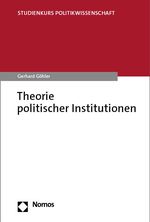Theorie politischer Institutionen (Studienkurs Politikwissenschaft) Cover des Buches Theorie politischer Institutionen (Studienkurs Politikwissenschaft) (ISBN: 9783756011339)