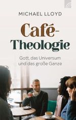 Café-Theologie: Gott, das Universum und das große Ganze. Ein Buch für alle, die den christlichen Glauben mit Kopf und Herz erforschen möchten. Cover des Buches Café-Theologie: Gott, das Universum und das große Ganze. Ein Buch für alle, die den christlichen Glauben mit Kopf und Herz erforschen möchten. (ISBN: 9783765522161)