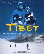 Tibet. Flucht vom Dach der Welt Cover des Buches Tibet. Flucht vom Dach der Welt (ISBN: 9783765816703)