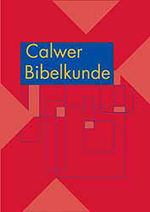 Calwer Bibelkunde Cover des Buches Calwer Bibelkunde (ISBN: 9783766837141)