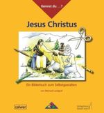 Kennst du...? Jesus Christus Cover des Buches Kennst du...? Jesus Christus (ISBN: 9783766842909)