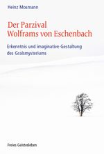 Der Parzival Wolframs von Eschenbach Cover des Buches Der Parzival Wolframs von Eschenbach (ISBN: 9783772529580)