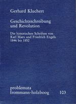 Geschichtsschreibung und Revolution: Die historische Schriften von Karl Marx und Friedrich Engels 1846 bis 1852 (problemata, Band 103) Cover des Buches Geschichtsschreibung und Revolution: Die historische Schriften von Karl Marx und Friedrich Engels 1846 bis 1852 (problemata, Band 103) (ISBN: 9783772808975)