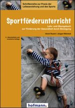 Sportförderunterricht: Lehr- und Übungsbuch zur Förderung der Gesundheit durch Bewegung Cover des Buches Sportförderunterricht: Lehr- und Übungsbuch zur Förderung der Gesundheit durch Bewegung (ISBN: 9783778093764)