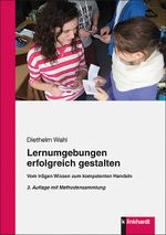 Lernumgebungen erfolgreich gestalten Cover des Buches Lernumgebungen erfolgreich gestalten (ISBN: 9783781519077)