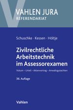 Zivilrechtliche Arbeitstechnik im Assessorexamen: Votum, Urteil, Aktenvortrag, Anwaltsgutachten (Vahlen Jura/Referendariat) Cover des Buches Zivilrechtliche Arbeitstechnik im Assessorexamen: Votum, Urteil, Aktenvortrag, Anwaltsgutachten (Vahlen Jura/Referendariat) (ISBN: 9783800668021)
